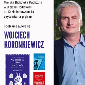 Spotkanie autorskie z Wojciechem Koronkiewiczem